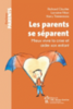 Les parents se séparent : mieux vivre la crise et aider son enfant