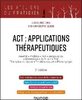 ACT : applications thérapeutiques : anxiété, phobies, TCA, image de soi, dépression, burn-out, TOC, thérapies de couple, troubles sexuels, fibromyalgie