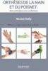 Orthèses de la main et du poignet : des principes à la confection