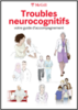Troubles neurocognitifs : votre guide d'accompagnement