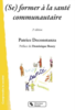 (Se) former à la santé communautaire