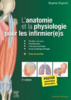 L'anatomie et la physiologie pour les infirmier(e)s 