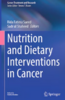 Nutrition and dietary interventions in cancer