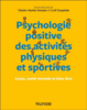 Psychologie positive des activités physiques et sportives : corps, santé et bien-être