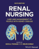 Renal nursing : care and management of people with kidney disease, 6th edition 