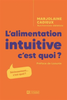 L'alimentation intuitive, c'est quoi ? : sérieusement... c'est quoi ?