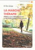 La marche-thérapie : gérer le stress, réduire l'anxiété et prévenir la dépression par l'exercice