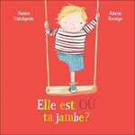 Elle est où ta jambe ?
