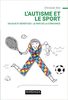L'autisme et le sport : Le pari de la confiance : bénéfices et enjeux