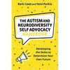 The autism and neurodiversity self advocacy handbook: Developing the skills to determine your own future