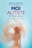 Moi, autiste et sexuelle: la sexualité de la femme Asperger