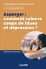 Asperger : comment vaincre coups de blues et dépression ?