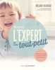 Soyez l’expert de votre tout-petit
