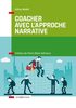 Coacher avec l’approche narrative : Pour retrouver puissance et liberté