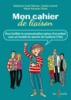 Mon cahier de liaison: pour faciliter la communication autour d'un enfant avec un trouble du spectre de l'autisme (TSA)