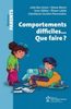 Comportements difficiles…que faire ?