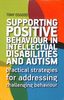 Supporting positive behaviour in intellectual disabilities and autism