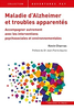 Maladie d’Alzheimer et troubles apparentés : accompagner autrement avec les interventions psychosociales et environnementales