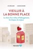 Vieillir à la bonne place : le choix d'un milieu d'hébergement, les étapes, les enjeux