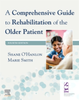 A comprehensive guide to rehabilitation of the older patient
