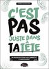 C'est pas juste dans ta tête 