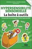 Hypersensibilité sensorielle : la boîte à outils 