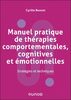 Manuel pratique de thérapies comportementales, cognitives et émotionnelles 