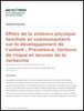 Effets de la violence physique familiale et communautaire sur le développement de l’enfant : prévalence, facteurs de risque et lacunes de la recherche