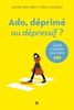 Ado, déprimé ou dépressif?