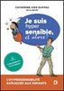 Je suis hyper sensible, et alors?
